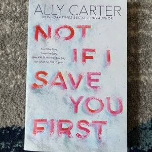 Not if I save you first by Ally Carter